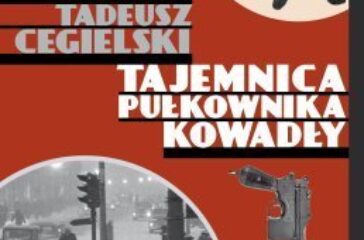 Tajemnica-pulkownika-Kowadly_Tadeusz-Cegielski-images_big-5-978-83-7747-855-4