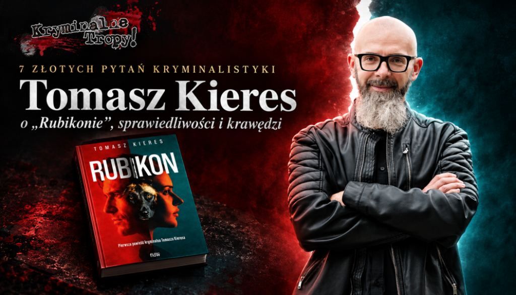 Kryminalne tropy_ Tomasz Kieres i Rubikon